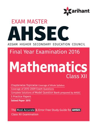 Arihant exam Master AHSEC (Assam Higher Secondary Education Council) MATHEMATICS Class XII